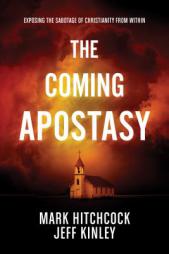 The Coming Apostasy: Exposing the Sabotage of Christianity from Within by Mark Hitchcock Paperback Book