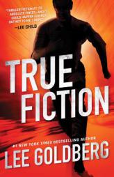 True Fiction (Ian Ludlow Thrillers Book 1) by Lee Goldberg Paperback Book