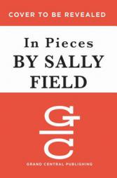 In Pieces by Sally Field Paperback Book