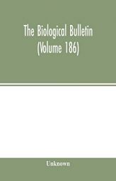The Biological bulletin (Volume 186) by Unknown Paperback Book