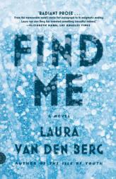 Find Me: A Novel by Laura Van Den Berg Paperback Book