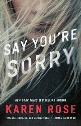 Say You're Sorry (Sacramento Series, The) by Karen Rose Paperback Book