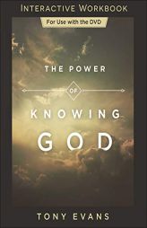 The Power of Knowing God Interactive Workbook by Tony Evans Paperback Book