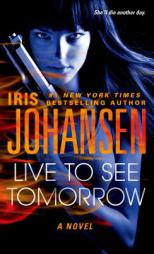 Live to See Tomorrow by Iris Johansen Paperback Book