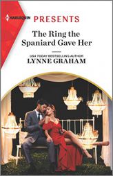 The Ring the Spaniard Gave Her (Harlequin Presents) by Lynne Graham Paperback Book