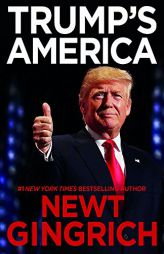 Trump's America: The Truth about Our Nation's Great Comeback by Newt Gingrich Paperback Book