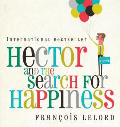 Hector and the Search for Happiness by Francois Lelord Paperback Book