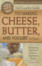 The Complete Guide to Making Cheese, Butter, and Yogurt at Home: Everything You Need to Know Explained Simply Revised 2nd Edition by Rick Helweg Paperback Book