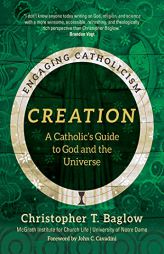 Creation: A Catholic's Guide to God and the Universe (Engaging Catholicism) by McGrath Institute for Church Life Paperback Book