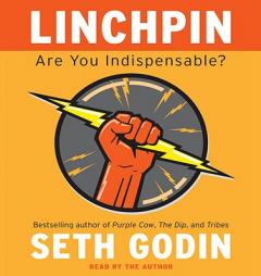 Linchpin: Are You Indispensable? by Seth Godin Paperback Book