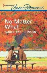No Matter What (Harlequin Superromance) by Janice Kay Johnson Paperback Book