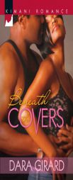 Beneath the Covers by Dara Girard Paperback Book