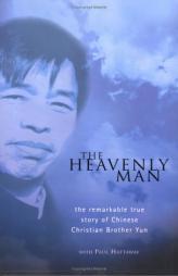 The Heavenly Man: The Remarkable True Story of Chinese Christian Brother Yun by Paul Hattaway Paperback Book