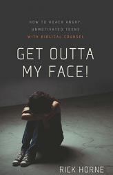 Get Outta My Face! by Rick Horne Paperback Book