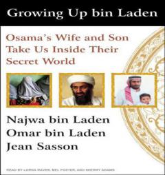 Growing Up bin Laden: Osama's Wife and Son Take Us Inside Their Secret World by Jean Sasson Paperback Book