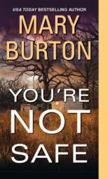 You're Not Safe by Mary Burton Paperback Book