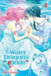 The Water Dragon's Bride, Vol. 4 by Rei Toma Paperback Book