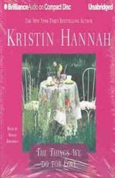 Things We Do for Love, The by Kristin Hannah Paperback Book