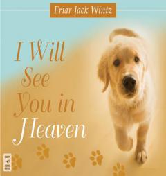 I Will See You in Heaven by Jack Wintz Paperback Book
