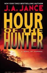 Hour of the Hunter by J. A. Jance Paperback Book