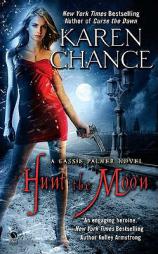 Hunt the Moon: A Cassie Palmer Novel by Karen Chance Paperback Book