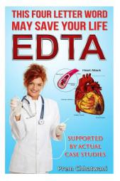 E D T A: This Four Letter Word May save Your Life Using Chelation Therapy by Prem Chhatwani Paperback Book