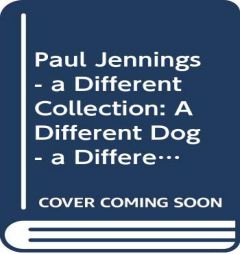 Paul Jennings: A Different Collection: A Different Dog; A Different Boy; A Different Land by Paul Jennings Paperback Book