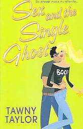 Sex And The Single Ghost by Tawny Taylor Paperback Book