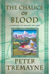 The Chalice of Blood: A Mystery of Ancient Ireland (Mysteries of Ancient Ireland Featuring Sister Fidelma of Cashel) by Peter Tremayne Paperback Book