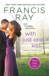 With Just One Kiss: A Grayson Friends Novel (Grayson Friends (6)) by Francis Ray Paperback Book