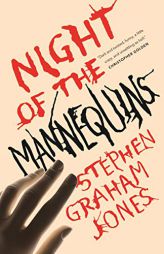 Night of the Mannequins by Stephen Graham Jones Paperback Book
