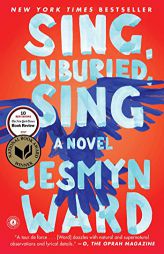 Sing, Unburied, Sing: A Novel by Jesmyn Ward Paperback Book