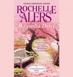 Magnolia Drive  (Cavanaugh Island Novels, Book 4) by Rochelle Alers Paperback Book