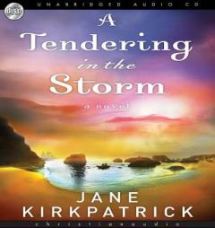 A Tendering in the Storm (Change and Cherish Historical Series #2) by Jane Kirkpatrick Paperback Book