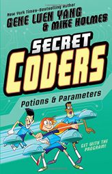 Secret Coders: Potions & Parameters by Gene Luen Yang Paperback Book