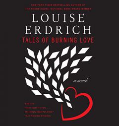 Tales of Burning Love: A Novel by Louise Erdrich Paperback Book