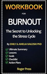 Workbook For Burnout: The Secret to Unlocking the Stress Cycle by Roger Press Paperback Book