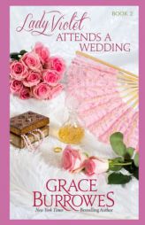 Lady Violet Attends a Wedding: The Lady Violet Mysteries, Book Two by Grace Burrowes Paperback Book