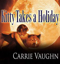 Kitty Takes a Holiday (The Kitty Norville Series) by Carrie Vaughn Paperback Book