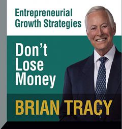 Don't Lose Money: Entrepreneural Growth Strategies by Brian Tracy Paperback Book