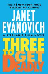 Three to Get Deadly (Stephanie Plum) by Janet Evanovich Paperback Book