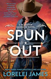 Spun Out (Blacktop Cowboys Novel) by Lorelei James Paperback Book