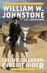 Taylor Callahan, Circuit Rider by William W. Johnstone Paperback Book