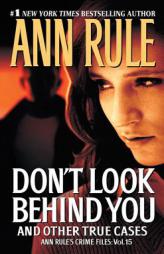 Don't Look Behind You: Ann Rule's Crime Files #15 by Ann Rule Paperback Book