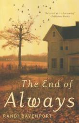 The End of Always: A Novel by Randi Davenport Paperback Book