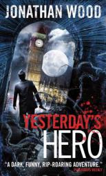 Yesterday's Hero by Jonathan Wood Paperback Book