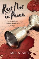 Rest Not in Peace (The Chronicles of Hugh de Singleton, Surgeon) by Mel Starr Paperback Book