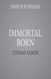 Immortal Born: An Argeneau Novel: The Argeneau / Rogue Hunter Series, book 30 by Lynsay Sands Paperback Book