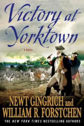 Victory at Yorktown: A Novel by Newt Gingrich Paperback Book