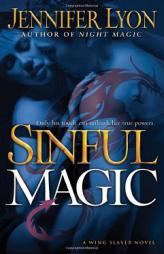 Sinful Magic: A Wing Slayer Novel by Jennifer Lyon Paperback Book